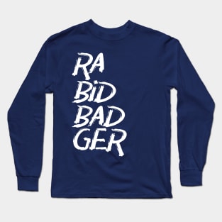 Rabid Badger Typographic Long Sleeve T-Shirt